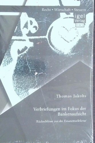 Verbriefungen im Fokus der Bankenaufsicht: Rückschlüsse aus der Finanzmarktkrise [Paperback] [Jul 21, 2014] Jakobs, Thomas