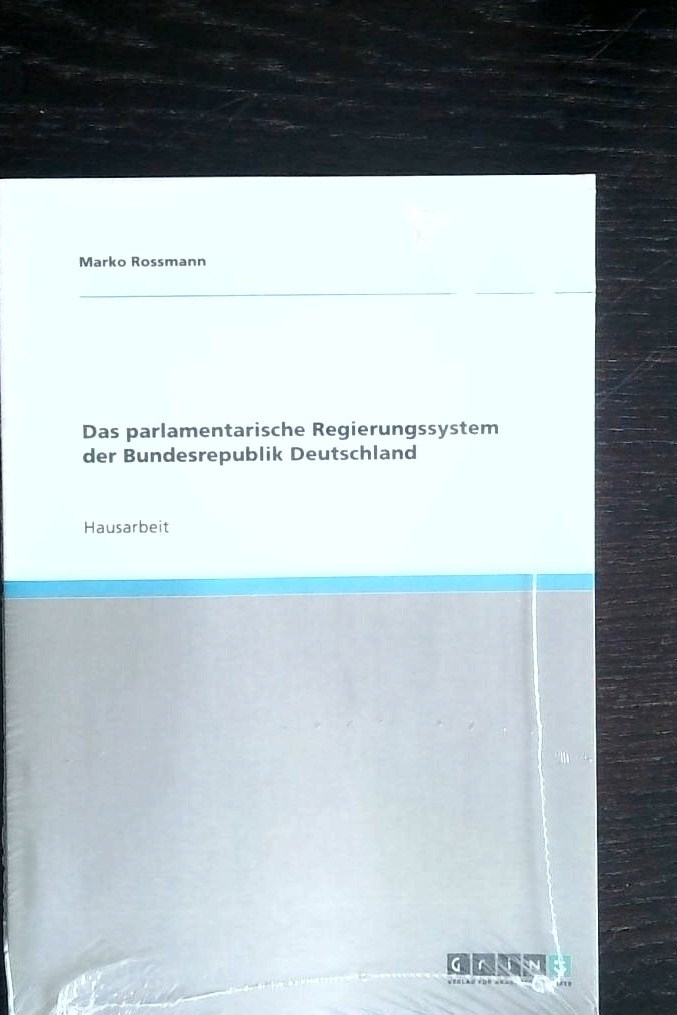 Das parlamentarische Regierungssystem der Bundesrepublik Deutschland